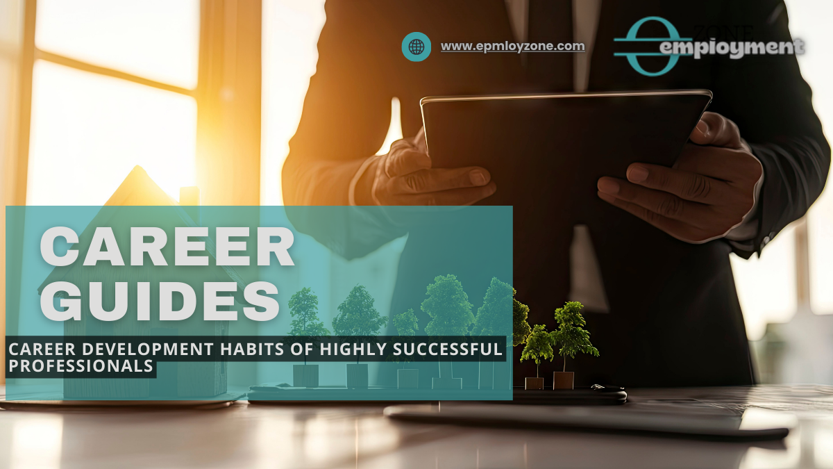 Discover the career development habits of highly successful professionals. Learn how consistent habits, strategic thinking, and continuous growth drive long-term career success.