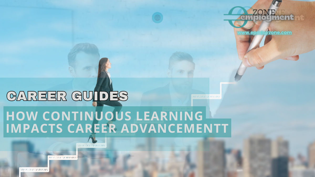 How Continuous Learning Impacts Career Advancementt
