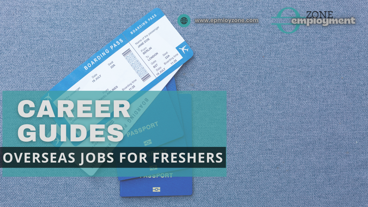 Discover overseas jobs for freshers with visa sponsorship. Complete beginner’s guide covering countries, job types, application.