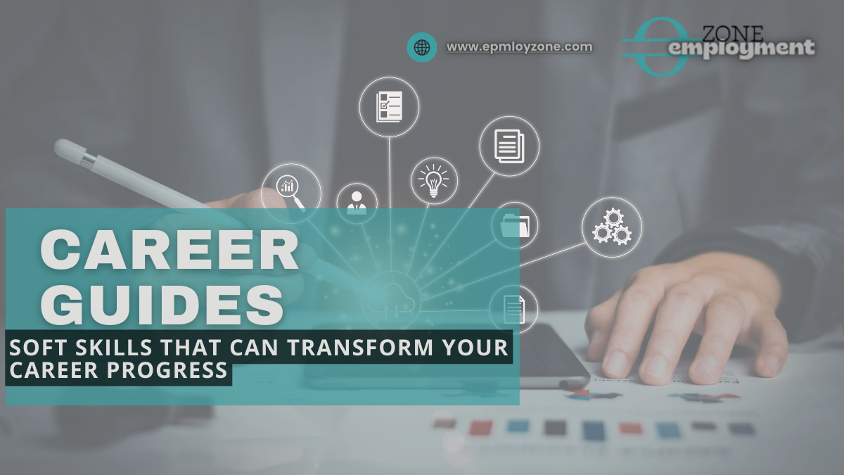 Discover the soft skills that can transform your career progress. Learn how communication, adaptability, leadership,
