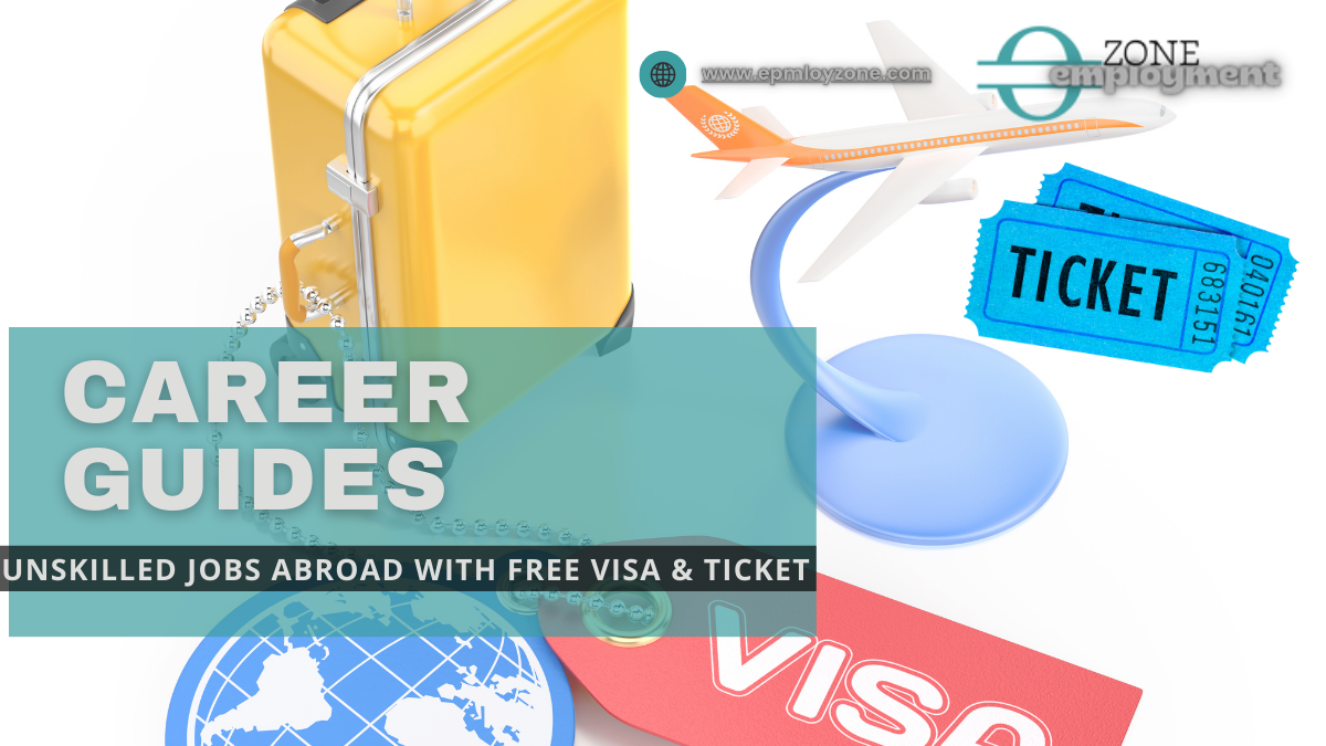 Explore unskilled jobs abroad with free visa and ticket. Learn about countries hiring foreign workers, job types, benefits.